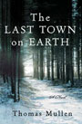 The Last Town on Earth by Thomas Mullen