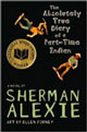 The Absolutely True Diary of a Part-Time Indian by Sherman Alexie